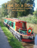 Tyke on a Bike: Canals of Northern England and Scotland