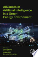 Advances of Artificial Intelligence in a Green Energy Environment Book