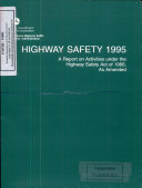 Highway Safety 1995: a Report on Activities Under the Highway Safety Act of 1966, as Amended