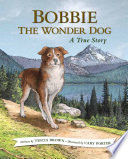 Bobbie the Wonder Dog  A True Story Book