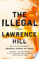The Illegal: A Novel