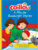 Caillou 5 Minute Goodnight Stories