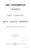 First Supplementary Catalogue of the Library of the Royal Colonial Institute