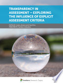 Transparency in Assessment     Exploring the Influence of Explicit Assessment Criteria Book