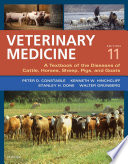 “Veterinary Medicine E-BOOK: A textbook of the diseases of cattle, horses, sheep, pigs and goats” by Peter D. Constable, Kenneth W Hinchcliff, Stanley H. Done, Walter Gruenberg