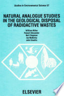 Natural Analogue Studies in the Geological Disposal of Radioactive Wastes Book