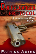 The Doppelganger Protocol (The Remnants of War Series, Book 2) Pdf/ePub eBook
