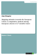 Mapping attitudes towards the European Union  A comparative analysis among European citizens of 27 member states