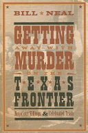 Getting Away with Murder on the Texas Frontier