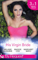 His Virgin Bride: The Fiorenza Forced Marriage / Bought: For His Convenience or Pleasure? / A Night With Consequences (Mills & Boon By Request)