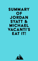Summary of Jordan Syatt & Michael Vacanti's Eat It!