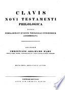 Clavis Novi Testamenti philologica  usibus scholarum et iuvenum theologiae studiosorum accommodata     Editio tertia emendatior et auctior