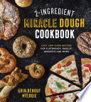 2 Ingredient Miracle Dough Cookbook
