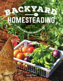 Backyard Homesteading  Second Revised Edition Book