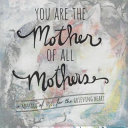 You Are the Mother of All Mothers Book