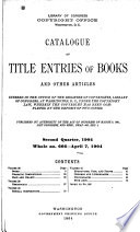 Catalogue of Title Entries of Books and Other Articles Entered in the Office of the Register of Copyrights  Library of Congress  at Washington  D C 