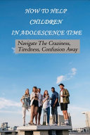 How To Help Children In Adolescence Time