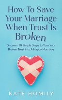 How to Save Your Marriage When Trust Is Broken