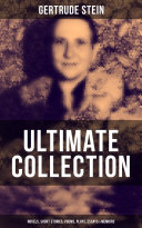 GERTRUDE STEIN Ultimate Collection: Novels, Short Stories, Poems, Plays, Essays & Memoirs Pdf/ePub eBook