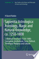 Sapientia Astrologica Astrology Magic And Natural Knowledge Ca 1250 1800