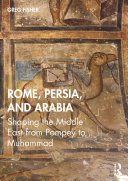 Rome, Persia, and Arabia