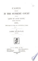 Cases Decided In The Supreme Court Of The Cape Of Good Hope During The Year S 1868 1870 