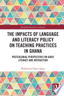 The Impacts of Language and Literacy Policy on Teaching Practices in Ghana