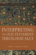 Interpreting the Old Testament Theologically
