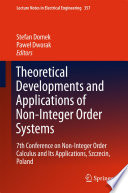 Theoretical Developments and Applications of Non Integer Order Systems
