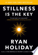 Stillness Is the Key by Ryan Holiday Book Cover
