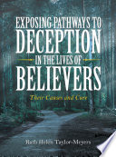 Exposing Pathways to Deception in the Lives of Believers