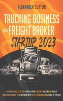 Trucking Business and Freight Broker Startup 2023