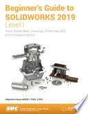 Beginner s Guide to SOLIDWORKS 2019   Level I Book PDF