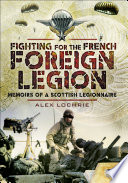Fighting for the French Foreign Legion PDF Book By Alex Lochrie