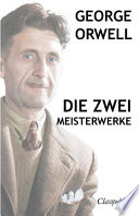George Orwell - Die zwei meisterwerke