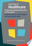 “Introduction to Healthcare for Spanish-speaking Interpreters and Translators” by Ineke H.M. Crezee, Holly Mikkelson, Laura Monzon-Storey