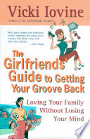 The Girlfriends  Guide to Getting Your Groove Back Book