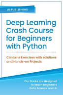 Deep Learning Crash Course for Beginners with Python