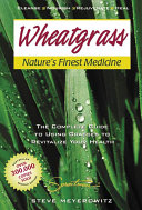 Wheatgrass, Natures Finest Medicine