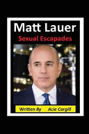 Matt Lauer Sexual Escapades Book PDF
