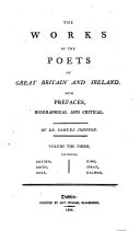 The works of the poets of Great Britain and Ireland. With prefaces, biographical and critical, by S. Johnson