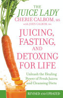 Juicing, Fasting, and Detoxing for Life Pdf/ePub eBook