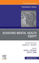 Achieving Mental Health Equity, An Issue of Psychiatric Clinics of North America EBook