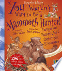 You Wouldn t Want to Be a Mammoth Hunter 
