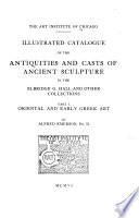 Illustrated Catalogue of the Antiquities and Casts of Ancient Sculpture in the Elbridge G  Hall and Other Collections     Book