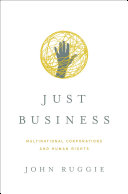 Just Business: Multinational Corporations and Human Rights (Norton Global Ethics Series)