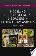 Modeling Neuropsychiatric Disorders in Laboratory Animals Book