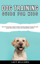 Dog Training Guide For Kids