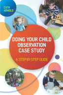 EBOOK: Doing Your Child Observation Case Study: A Step-by-Step Guide