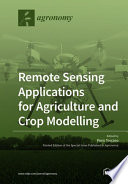 Remote Sensing Applications for Agriculture and Crop Modelling Book